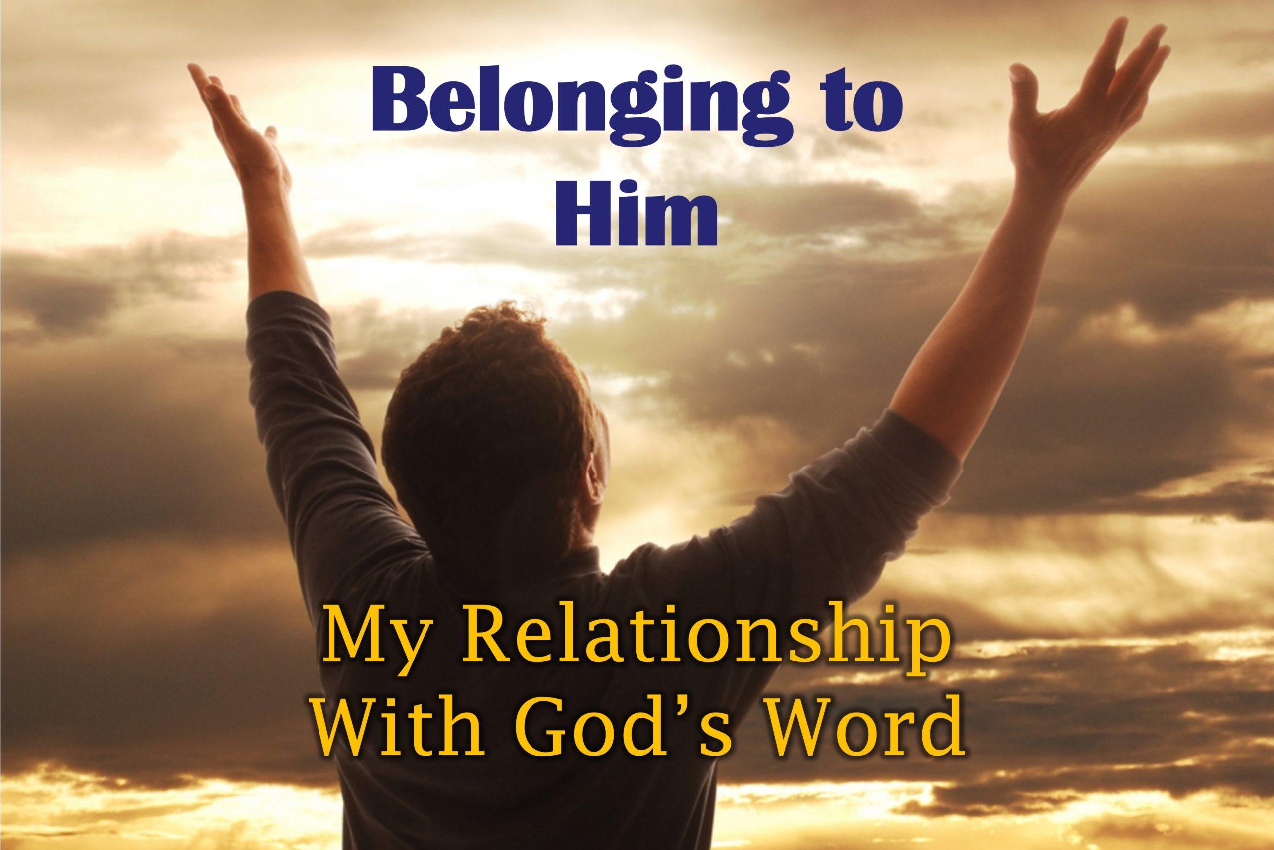 My Relationship with God’s Word